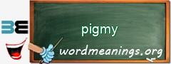 WordMeaning blackboard for pigmy